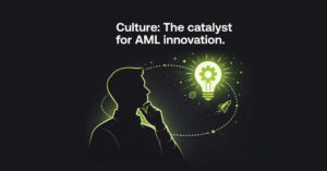 Culture: The catalyst for AML innovation