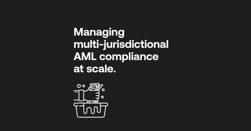 Multi-Jurisdictional AML Compliance