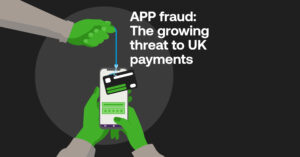 How authorised push payments (APP) fraud fraud is becoming a threat to UK payments