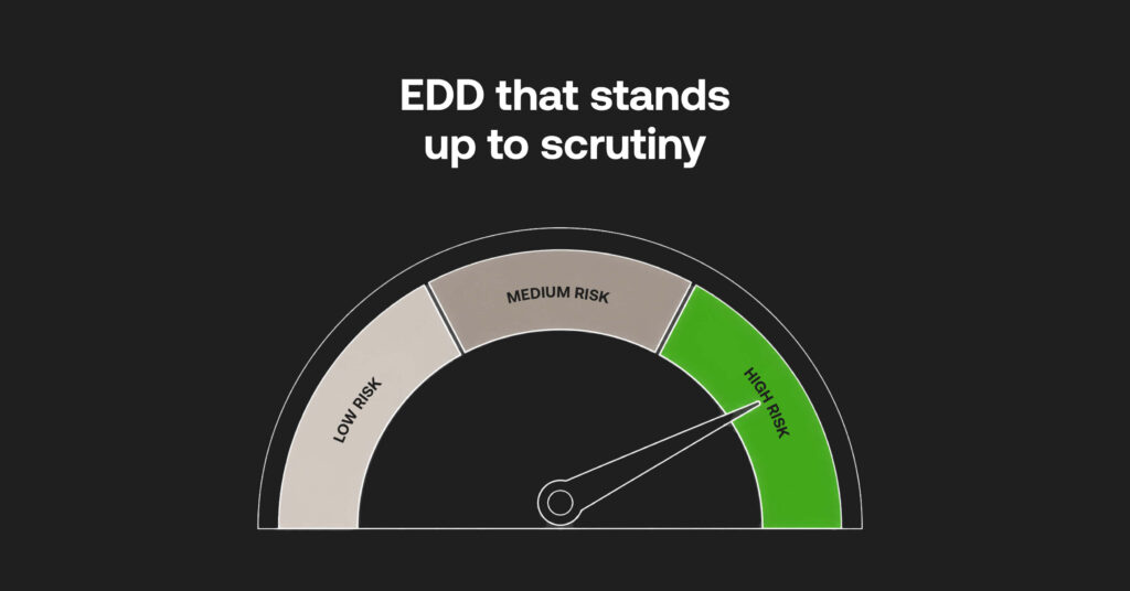 Enhanced Due Diligence (EDD): When It Triggers, What an EDD File Must Contain, and How to Scale It